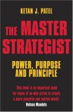 The Master Strategist: Power, Purpose adn Principle in Action