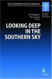 Looking Deep in the Southern Sky: Proceedings of the Eso/Australia Workshop, Held at Sydney, Australia, 10-12 December 1997 (Eso Astrophysics Symposia)