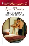 The Sicilian's Red-Hot Revenge (Harlequin Presents)