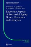 Endocrine Aspects of Successful Aging: Genes, Hormones and Lifestyles (Research and Perspectives in Endocrine Interactions)