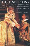 The Lost Colony: A Symphonic Drama of American History (Chapel Hill Book)