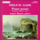 Niels W. Gade: Piano Music - Complete Edition, Vol. 1