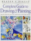 Complete Guide to Drawing and Painting (Readers Digest)