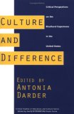 Culture and Difference: Critical Perspectives on the Bicultural Experience in the United States (Critical Studies in Education and Culture Series)