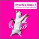 Twist This Pussy, Vol. 2