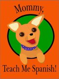 Mommy Teach Me Spanish, Vol. 1: Tengo Hambre - I am Hungry!