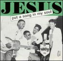 Jesus Puts a Song in My Soul