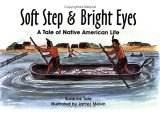 Soft Step & Bright Eyes: A Tale of Native American Life (No. 4 in Suzanne Tate's History Series) (Suzanne Tate's history series)