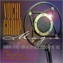 Vocal Group Magic: Vocal Groups From The Golden Era of 40's Music