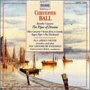 Christopher Ball: The Piper of Dreams and Other Works