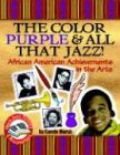 The Color Purple and All That Jazz!: African American Achievements in the Arts (Our Black Heritage Series)