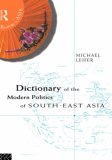 Dictionary of the Modern Politics of South-East Asia