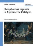 Phosphorus Ligands in Asymmetric Catalysis: Synthesis and Applications