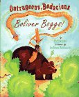Outrageous, Bodacious Boliver Boggs!