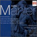 Mahler: R&uuml;ckert Lieder; Kindertotenlieder Nos1-5