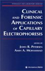 Clinical and Forensic Applications of Capillary Electrophoresis (Pathology and Laboratory Medicine)
