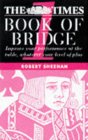 The Times Book of Bridge 1: Improve Your Performance at the Table, Whatever Your Level of Play