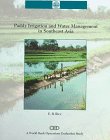 Paddy Irrigation and Water Management in Southeast Asia (World Bank Operations Evaluation Study)