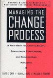 Managing the Change Process: A Field Book for Change Agents, Team Leaders, and Reengineering Managers