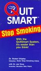 Quit Smart Stop Smoking: With the Quit Smart System It's Easier Than You Think!