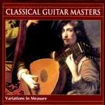 The Northstar Musicians Classical Guitar Masters: Variations In Measure