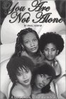 You Are Not Alone: a Story of Love, Lust and Addiction (Revised)