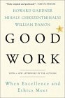 Good Work: When Excellence and Ethics Meet