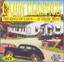 Cajun Classics: Kings Of Cajun At Their Very Best