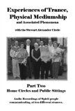 Experiences of Trance, Physical Mediumship and Associated Phenomena with the Stewart Alexander Circle