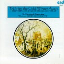 To Drive the Cold Winter Away: A Fireside Presentation of Music for Merrymaking