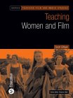 Teaching Women and Film (Bfi Teaching Film and Media Studies)