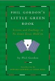 Phil Gordon`s Little Green Book: Lessons and Teachings in No Limit Texas Hold`em