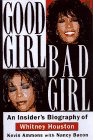 Good Girl, Bad Girl: An Insider's Biography of Whitney Houston