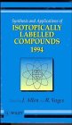 Synthesis and Applications of Isotopically Labelled Compounds 1994