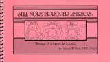 Still More Improper Limericks: Writings of a Limericks Addict