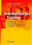 Interkulturelles Training: Trainingsmanual zur F&ouml;rderung interkultureller Kompetenzen in der Arbeit