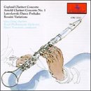 Copland: Clarinet Concerto; Arnold: Clarinet Concerto No. 1; Lutoslawski: Dance Preludes; Rossini: Variations