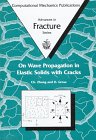 On Wave Propagation in Elastic Solids with Cracks (Advances in Fracture Mechanics Vol 2)