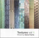 Textures Vol.1: Mixed By Gene Farris