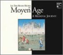 Les tres riches heures du Moyen Age: A Medieval Journey