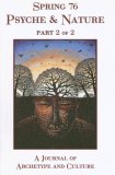 Spring 76 Psyche & Nature Part 2 Of 2: A Journal of Archetype and Culture (Spring Journal)