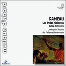 Rameau - Les Indes Galantes, Suites d'orchestre / La Chapelle Royale &middot; Herreweghe