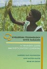 Developing Technology With Farmers: A Trainer's Guide for Participatory Learning