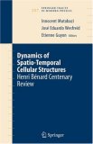 Dynamics of Spatio-Temporal Cellular Structures: Henri B&eacute;nard Centenary Review (Springer Tracts in Modern Physics)