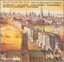 Hark! hark! the lark - Music for Shakespeare's Company (English Orpheus Vol 43) /Bott * Gooding * Cornwell * Varcoe * Parley of Instruments * Holman
