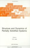 Structure and Dynamics of Partially Solidified Systems (NATO Science Series E: (closed))