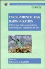 Environmental Risk Harmonization: Federal and State Approaches to Environmental Hazards in the USA
