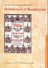 Hochdeutsch in Skandinavien: Internationales Symposium, Zurich, 14.-16. Mai 1998 (Beitrage zur nordischen Philologie)