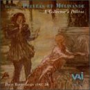Debussy: Pell&eacute;as et M&eacute;lisande, A Collector's Pell&eacute;as