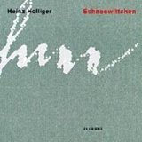 Heinz Holliger: Schneewittchen